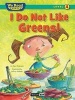 I Do Not Like Greens! (We Read Phonics Level 4 (Paperback)) (Paperback) - Paul Orshoski Photo