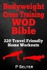 Bodyweight Cross Training Wod Bible - 220 Travel Friendly Home Workouts (Paperback) - P Selter Photo