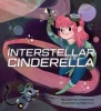 Interstellar Cinderella (Hardcover) - Deborah Underwood Photo