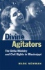 Divine Agitators - The Delta Ministry and Civil Rights in Mississippi (Paperback, New) - Mark Newman Photo