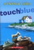 Touch Blue (Paperback) - Cynthia Lord Photo