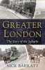 Greater London - The Story of the Suburbs (Hardcover, New) - Nick Barratt Photo