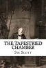 The Tapestried Chamber (Paperback) - Sir Walter Scott Photo