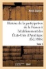 Histoire de La Participation de La France A L'Etablissement Des Etats-Unis D'Amerique T. 5 (French, Paperback) - Doniol H Photo