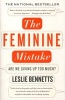 The Feminine Mistake - Are We Giving Up Too Much? (Paperback) - Leslie Bennetts Photo