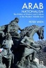 Arab Nationalism - The Politics of History and Culture in the Modern Middle East (Paperback, New) - Peter Wien Photo