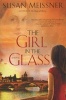 The Girl in the Glass - A Novel (Paperback) - Susan Meissner Photo