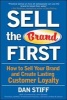 Sell the Brand First - How to Sell Your Brand and Create Lasting Customer Loyalty (Hardcover) - Dan Stiff Photo