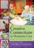 Creative Connections in Dementia Care - Engaging Activities to Enhance Communication (Paperback) - Katie Norris Photo