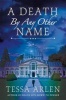 A Death by Any Other Name (Hardcover) - Tessa Arlen Photo