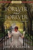 Forever and Forever - The Courtship of Henry Longfellow and Fanny Appleton (Paperback) - Josi S Kilpack Photo