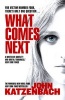 What Comes Next (Paperback) - John Katzenbach Photo