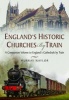 England's Historic Churches by Train - A Companion Volume to England's Cathedrals by Train (Hardcover) - Murray Naylor Photo