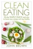 Clean Eating - 30-Day Simple Quick Meal Plan to Boost Your Energy and Stay Healthy (Paperback) - John Brown Photo