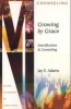 Growing by Grace - Sanctification and Counseling (Paperback) - Jay Edward Adams Photo