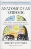 Anatomy of an Epidemic - Magic Bullets, Psychiatric Drugs, and the Astonishing Rise of Mental Illness in America (Paperback) - Robert Whitaker Photo