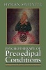 Psychotherapy of the Pre-Oedipal Conditions - Schizophrenia and Severe Character Disorders (Hardcover) - Hyman Spotnitz Photo