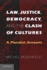 Law, Justice, Democracy, and the Clash of Cultures - A Pluralist Account (Paperback, New) - Michel Rosenfeld Photo