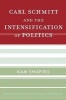 Carl Schmitt and the Intensification of Politics (Paperback) - Kam Shapiro Photo