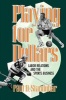 Playing for Dollars - Labor Relations and the Sports Business (Paperback, 3) - Paul D Staudohar Photo