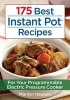 175 Best Instant Pot Recipes - For Your 7-in-1 Programmable Electric Pressure Cooker (Paperback) - Marilyn Haugen Photo