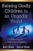 Raising Godly Children in an Ungodly World - Leaving a Lasting Legacy (Paperback) - Ken Ham Photo