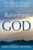 The Rebirthing of God - Christianity's Struggle for New Beginnings (Hardcover) - John Philip Newell Photo