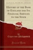 History of the Bank of England and Its Financial Services to the State (Classic Reprint) (Paperback) - Eugen Von Philippovich Photo