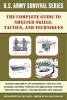 The Complete US Army Survival Guide to Shelter Skills, Tactics, and Techniques (Paperback) - Jay McCullough Photo