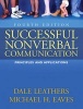 Successful Nonverbal Communication - Principles and Applications (Paperback, 4th Revised edition) - Dale G Leathers Photo