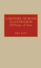 A History of Book Illustration - Twenty-Nine Points of View (Hardcover, annotated edition) - Bill Katz Photo