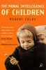 The Moral Intelligence of Children (Paperback, New edition) - Robert Coles Photo