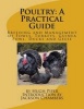 Poultry - A Practical Guide: Breeding and Management of Fowls, Turkeys, Guinea Fowl, Ducks and Geese (Paperback) - Hugh Piper Photo