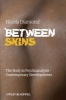 Between Skins - The Body in Psychoanalysis - Contemporary Developments (Hardcover) - Nicola Diamond Photo