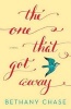 The One That Got Away - A Novel (Paperback) - Bethany Chase Photo