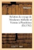 Relation Du Voyage de Mesdames Adelaide Et Victoire a Plombieres - Depuis Leur Depart de Marly, Le 30 Juin 1761, Jusqu'a Leur Retour a Versailles, 28 Sept (French, Paperback) - Sans Auteur Photo