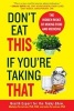 Don't Eat This If You're Taking That - The Hidden Risks of Mixing Food and Medicine (Hardcover) - Madelyn H Fernstrom Photo