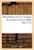 Dissertations Sur Les Ouvrages de Monsieur de La Motte (French, Paperback) - Francois Gacon Photo