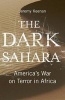 The Dark Sahara - America's War on Terror in Africa (Paperback) - Jeremy Keenan Photo