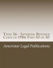 Title 26 - Internal Revenue Code of 1986 Part 10 of 10 (Paperback) - Ameristar Legal Publications Photo