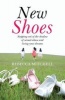 New Shoes - Stepping Out of the Shadow of Sexual Abuse and Living Your Dreams (Paperback) - Rebecca Mitchell Photo