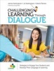 Challenging Learning Through Dialogue - Strategies to Engage Your Students and Develop Their Language of Learning (Paperback) - James Andrew Nottingham Photo