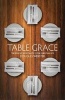 Table Grace - The Role of Hospitality in the Christian Life (Paperback) - Douglas Webster Photo