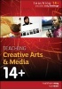 Teaching Creative Arts & Media 14+ (Paperback, New) - Markham May Photo