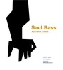 Saul Bass - A Life in Film & Design (Hardcover) - Jennifer Bass Photo