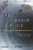 This Is Your Brain On Music - The Science Of A Human Obsession (Paperback) - Daniel J Levitin Photo