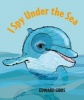 I Spy Under the Sea (Hardcover) - Edward Gibbs Photo