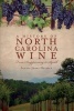 A History of North Carolina Wines - From Scuppernong to Syrah (Paperback) - Alexia Jones Helsley Photo