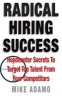 Radical Hiring Success - Headhunter Secrets to Target Top Talent from Your Competitors (Paperback) - Mike Adamo Photo