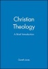 Christian Theology - A Brief Introduction (Hardcover) - Gareth Jones Photo